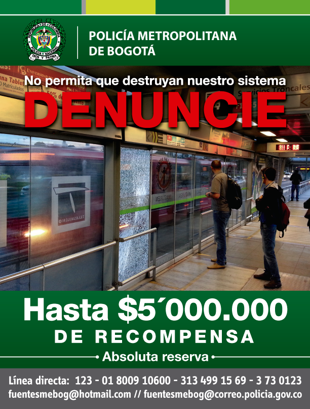 Policia Metropolitana de Bogotá y TRANSMILENIO S.A. ofrecen recompensa a quienes denuncien a aquellas personas que destruyen el sistema.